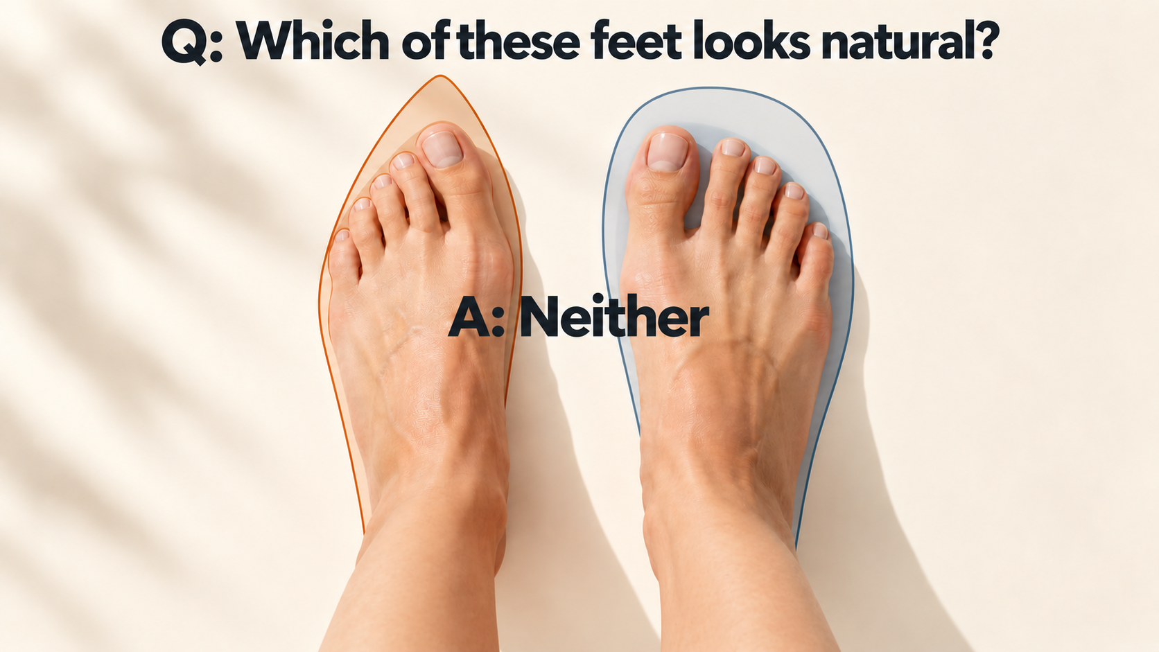 Why Your Feet are Probably Deformed and Why You Don't Realize It